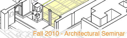 Fall 2010 Architectural Seminar